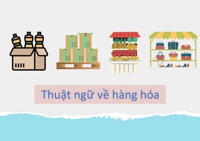 cac thuat ngu ve hang hoa