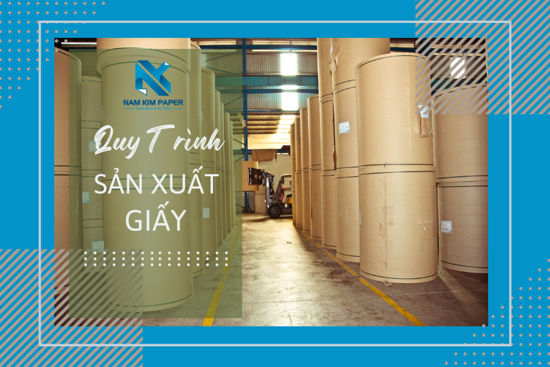 Quy trình sản xuất giấy